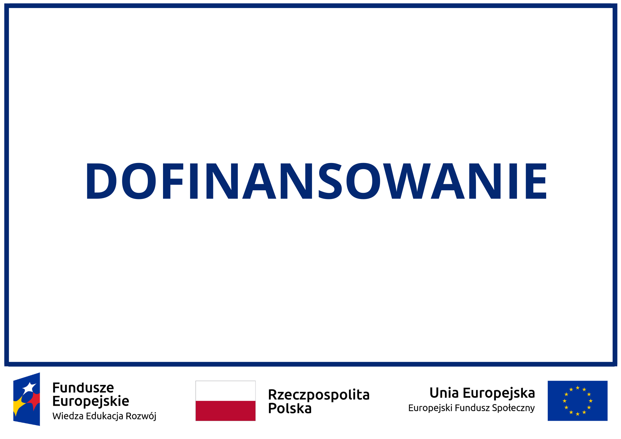 Grafika zawierające obowiązkowe oznaczenia unijne, flagę Unii Europejskiej i Flagę Polski, na środku napis dofinansowanie